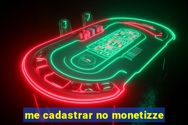 me cadastrar no monetizze